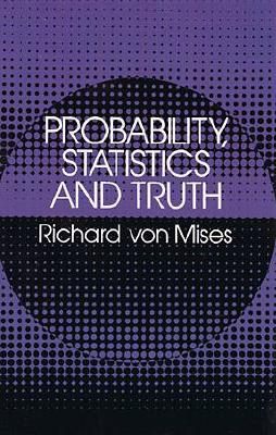 Probability, Statistics and Truth (Dover Books on Mathematics) Cover Image
