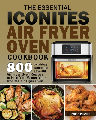 The Simple Iconites Air Fryer Oven Cookbook: Buy The Simple