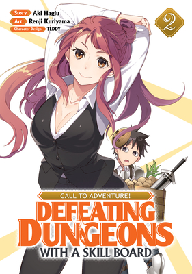 CALL TO ADVENTURE! Defeating Dungeons with a Skill Board (Manga) Vol. 2 By Aki Hagiu, Renji Kuriyama (Illustrator), Teddy (Contributions by) Cover Image