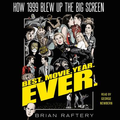 Best. Movie. Year. Ever.: How 1999 Blew Up the Big Screen Cover Image