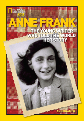 World History Biographies: Anne Frank: The Young Writer Who Told the World Her Story (National Geographic World History Biographies)