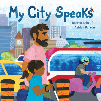 My City Speaks By Darren Lebeuf, Ashley Barron (Illustrator) Cover Image