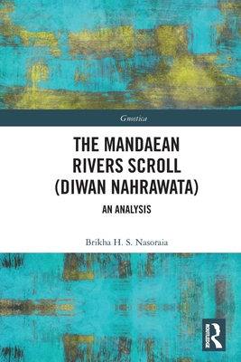 The Mandaean Rivers Scroll (Diwan Nahrawatha): An Analysis (Gnostica)