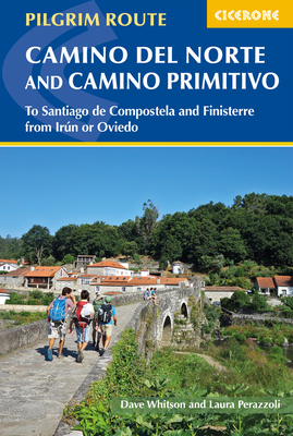 Camino del Norte and Camino Primitivo: To Santiago De Compostela and Finisterre from Irun or Oviedo By Dave Whitson, Laura Perazzoli Cover Image