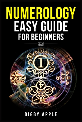 Numerology Easy Guide for Beginners: Numerology, Astrology, Number Theory, and Tarot Reading. Learn About Yourself, Your Life, and Your Future (2022 C Cover Image