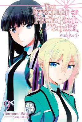 The Irregular at Magic High School, Vol. 9 (light novel): Visitor Arc, Part I By Tsutomu Sato, Kana Ishida (By (artist)) Cover Image