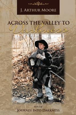 Across the Valley to Darkness (3rd Edition) Cover Image