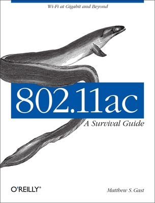 802.11ac: A Survival Guide: Wi-Fi at Gigabit and Beyond Cover Image