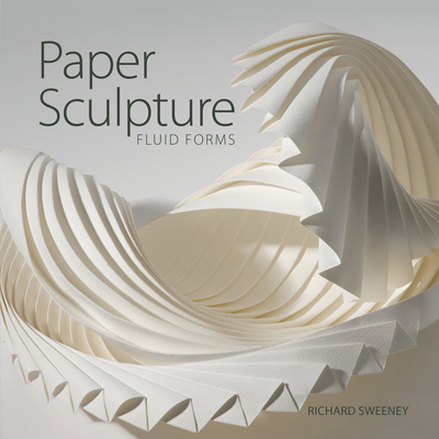 Paper Sculpture: Fluid Forms Cover Image