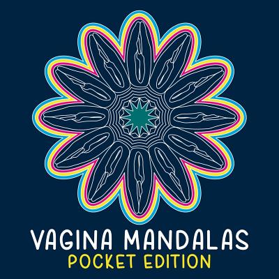 Vagina Mandalas - Pocket Edition: A coloring book
