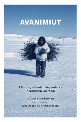 Avanimiut: A History of Inuit Independence in Northern Labrador Cover Image