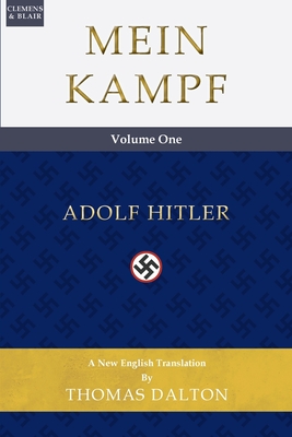 Mein Kampf (vol. 1): New English Translation By Adolf Hitler, Thomas Dalton (Translator) Cover Image