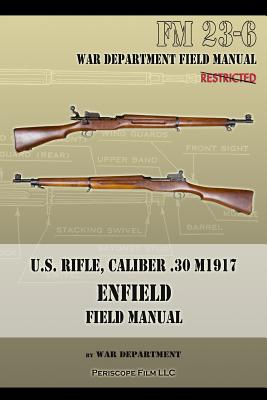 U.S. Rifle, Caliber .30 M1917 Enfield: FM 23-6 Cover Image