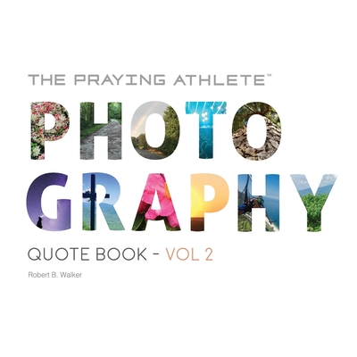 The Praying Athlete Photography Quote Book Vol. 2