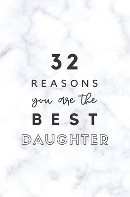 32 Reasons You Are The Best Daughter: Fill In Prompted Marble Memory Book Cover Image