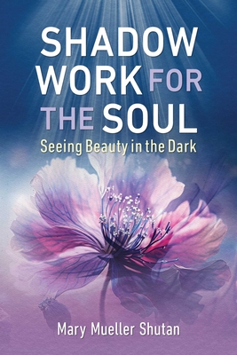 Shadow Work for the Soul: Seeing Beauty in the Dark Cover Image