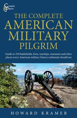 The Complete American Military Pilgrim By Howard a. Kramer Cover Image
