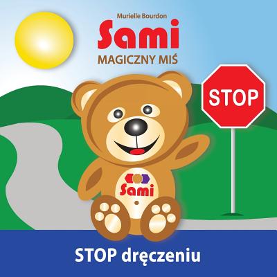 Cover for Sami MAGICZNY MIŚ: STOP dręczeniu! (Full-Color Edition)