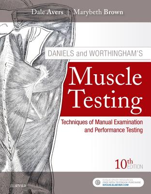 Daniels and Worthingham's Muscle Testing: Techniques of Manual Examination and Performance Testing By Marybeth Brown, Dale Avers Cover Image
