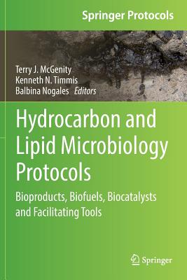 Hydrocarbon and Lipid Microbiology Protocols: Bioproducts, Biofuels, Biocatalysts and Facilitating Tools (Springer Protocols Handbooks) Cover Image