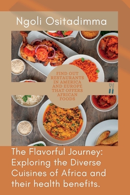 The Flavorful Journey: Exploring the Diverse Cuisines of Africa and Their Health Benefits. Cover Image