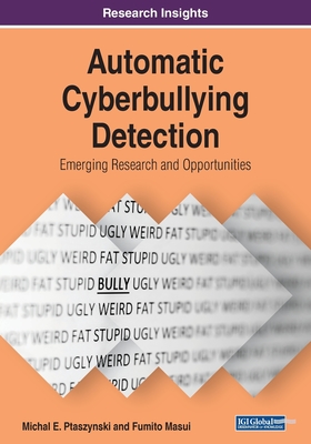 Automatic Cyberbullying Detection: Emerging Research and Opportunities Cover Image