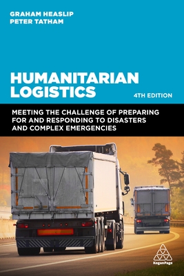 Humanitarian Logistics: Meeting the Challenge of Preparing for and Responding to Disasters and Complex Emergencies Cover Image