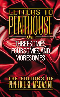 Letters to Penthouse XXVIII: Threesomes, Foursomes, and Moresomes (Penthouse Adventures #28) By Penthouse International Cover Image
