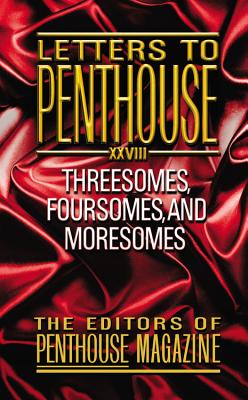 Letters to Penthouse XXVIII: Threesomes, Foursomes, and Moresomes (Penthouse Adventures #28)