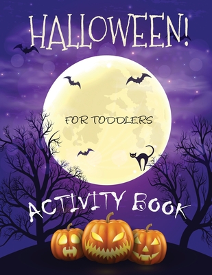 Halloween Activity Book for Toddlers: Workbook Game For Learning Boys, Girls and Toddlers Ages 2-4, 4-8 Cover Image