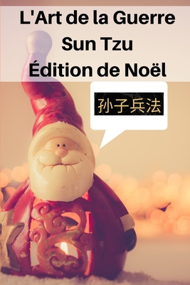 L'Art de la Guerre Sun Tzu: Édition De Noël Cover Image