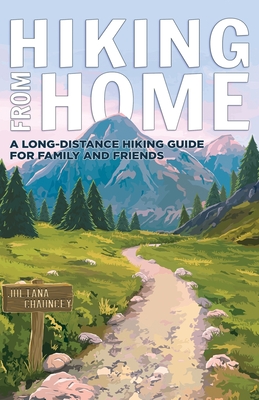 Hiking from Home: A Long-Distance Hiking Guide for Family and Friends Cover Image