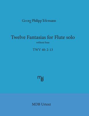 Telemann Twelve Fantasias for flute solo without bass (MDB Urtext) Cover Image
