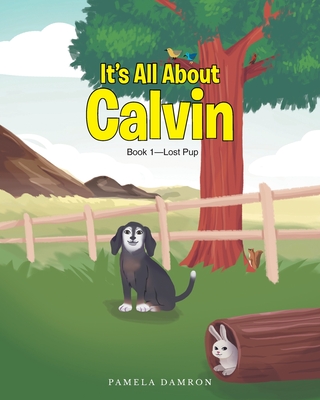 It's All About Calvin: Book 1-Lost Pup Cover Image