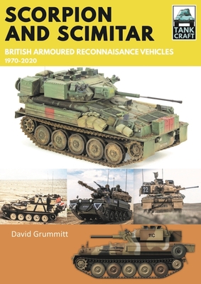 Scorpion and Scimitar: British Armoured Reconnaissance Vehicles, 1970-2020 (Tankcraft) Cover Image