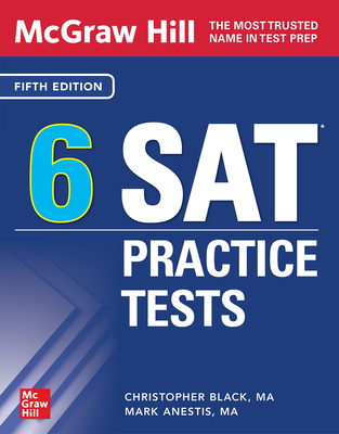McGraw Hill 6 SAT Practice Tests, Fifth Edition By Christopher Black, Mark Anestis Cover Image