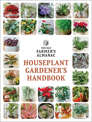 The Old Farmer’s Almanac Houseplant Gardener’s Handbook (Gardener’s Handbooks #4)  Cover Image