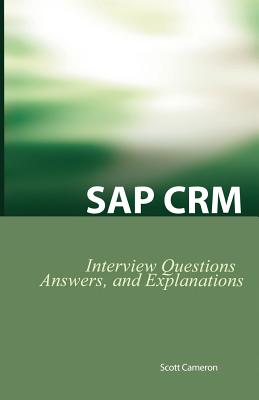 SAP Crm Interview Questions, Answers, and Explanations: SAP Customer Relationship Management Certification Review Cover Image
