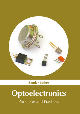 Optoelectronics: Principles and Practices Cover Image