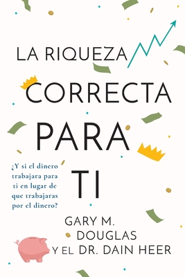 La Riqueza Correcta Para Ti (Spanish) Cover Image