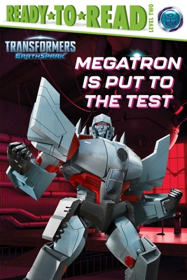 Megatron Is Put to the Test: Ready-to-Read Level 2 (Transformers: EarthSpark) Cover Image