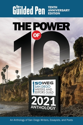 The Guilded Pen - The Power of 10 By Sdweg Sdweg (Prepared by), Rivkah Sleeth (Editor), Marcia Buompensiero (Editor) Cover Image