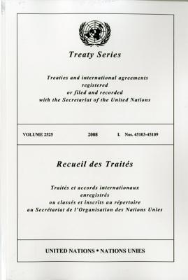 Treaty Series/Recueil Des Traites, Volume 2525: Treaties and International Agreements Registered or Filed and Recorded with the Secretariat of the Uni By United Nations (Manufactured by) Cover Image
