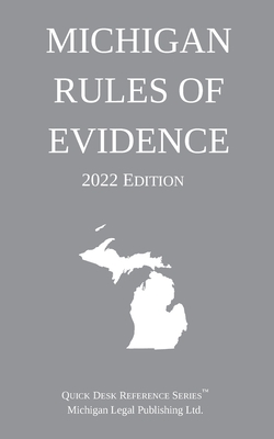 Michigan Rules of Evidence; 2022 Edition Cover Image