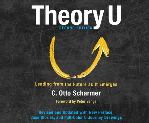 Theory U: Leading from the Future as It Emerges Cover Image