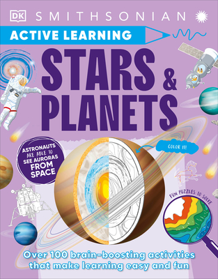 Active Learning Stars and Planets: More Than 100 Brain-Boosting Activities That Make Learning Easy and Fun (DK Active Learning)