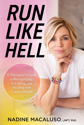 Run Like Hell: A Therapist's Guide to Recognizing, Escaping, and Healing from Trauma Bonds Cover Image