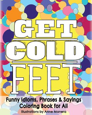 Get Cold Feet Funny Idioms, Phrases & Sayings