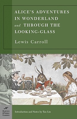 Alice's Adventures in Wonderland and Through the Looking Glass (Barnes & Noble Classics) Cover Image