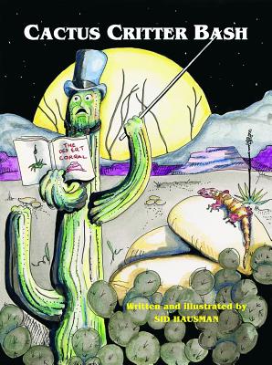 Cactus Critter Bash By Sid Hausman, Sid Hausman (Illustrator) Cover Image